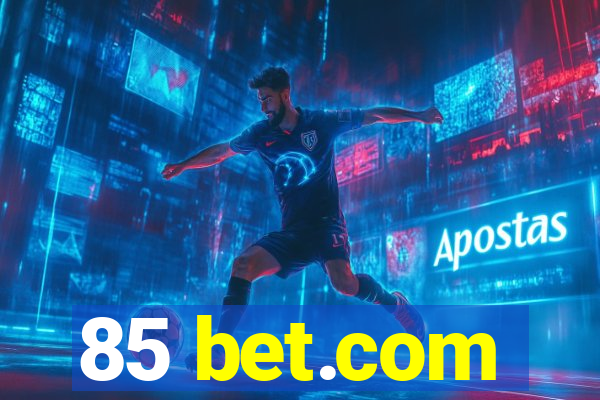 85 bet.com